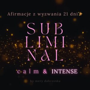 SUBLIMINAL z afirmacjami z wyzwania 21 dni (calm + INTENSE + PDF) – Jesteś Jego Najpiękniejszą Obsesją