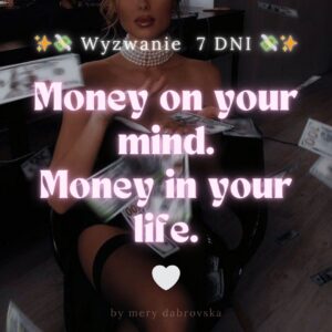 WYZWANIE 7 DNI 💸 Money on your mind. Money in your life. 💸