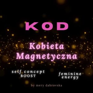 KOD: Kobieta Magnetyczna – nagranie idealne przed randką🌹