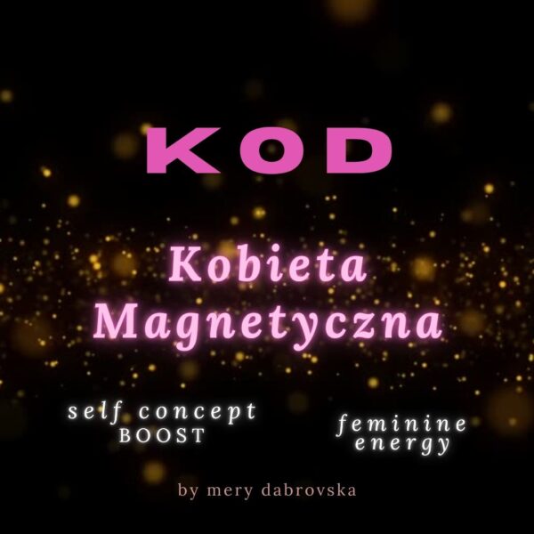 KOD: Kobieta Magnetyczna - nagranie idealne przed randką🌹