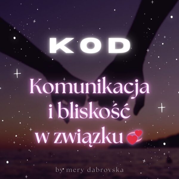 ✧･ﾟ:  KOD ✧･ﾟ:  KOMUNIKACJA I BLISKOŚĆ W ZWIĄZKU Z SP